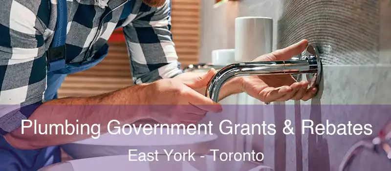 Plumbing Government Grants & Rebates East York - Toronto
